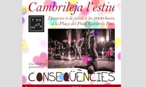 El programa Cambrileja l'estiu s'obrirà, avui al vespre, amb l'espectacle de dansa «Conseqüències»