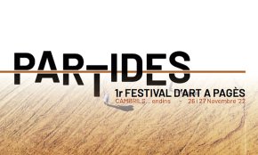 Arriba la primera edició del «Partides», Festival d'Art a Pagès, que unirà l'art i l'entorn agrari