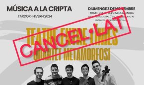 Cancel·lat el concert del Quartet Metamorfosi previst per aquest vespre a la Cripta