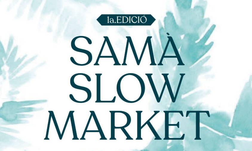 Cartell del Samà Slow Market, l'esdeveniment que se celebrarà el proper cap de setmana al Parc Samà